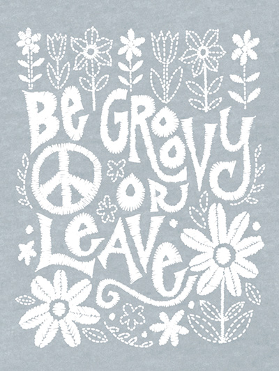 be groovy or leave
