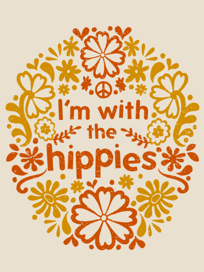 i'm with the hippies