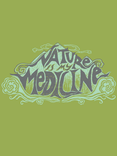 nature is my medicine