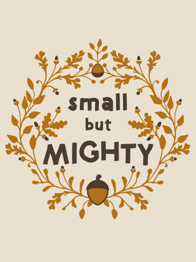 small but mighty