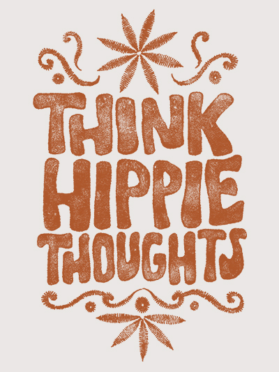 think hippie thoughts